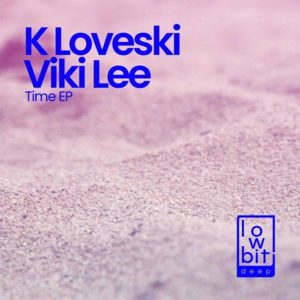 ПРЕМЬЕРА «TIME» — СОВМЕСТНАЯ РАБОТА K LOVESKI И VIKI LEE